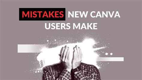 Mistakes New Canva Users Make - Canva Templates