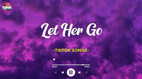 Let Her Go - Tiktok viral songs / Listen to get your daily dose of pop music - YouTube