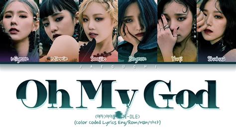 (G)I-DLE(여자아이들) "Oh My God" (Color Coded Lyrics Eng/Rom/Han/가사) - YouTube