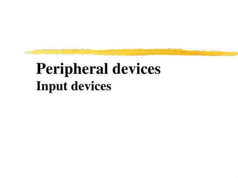 PPT - Peripheral devices Input devices PowerPoint Presentation, free download - ID:3999194