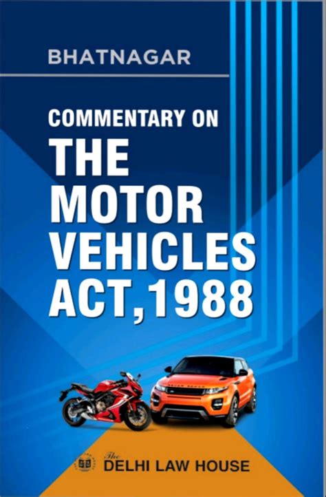 Commentary on The Motor Vehicle Act, 1988 by Bhatnagar - Edition 2022 ...