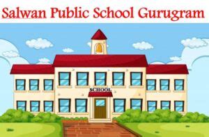 Salwan Public School Gurugram | Admission 2024-25, Fee, Review, FAQ's - Eduindianews.com