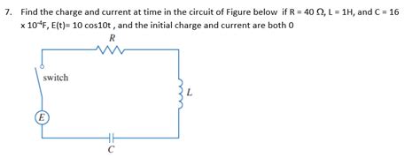 Solved Find the charge and current at time in the circuit of | Chegg.com