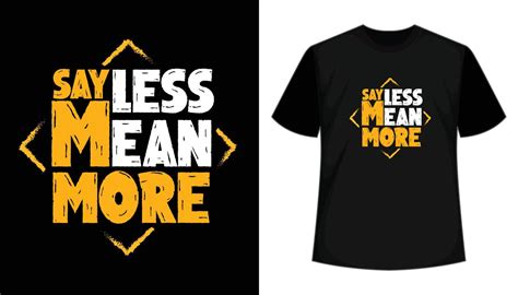 Sayless Mean More- quote creative typography t shirt design vector ...