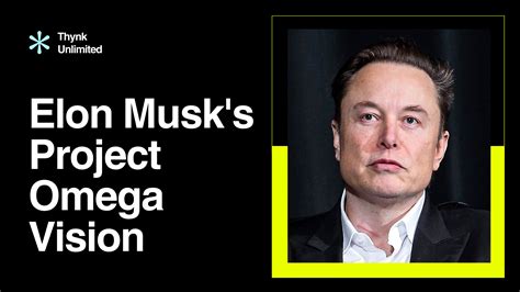 Project Omega: Elon Musk's Visionary Quest to Revolutionize Humanity ...