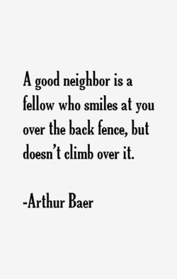 Quotes about Neighbors (424 quotes)