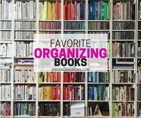 Favorite Books About Organizing You've Got to Read! - Organizing Moms