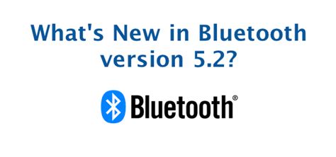 The Ultimate Guide to What's New in Bluetooth version 5.2 | Novel Bits