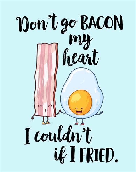 i should be mopping the floor: Don't Go Bacon My Heart Free Printable