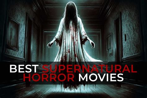 Best Supernatural Horror Movies: A Guide to The Most Terrifying ...