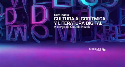 Cultura algorítmica y literatura digital – CCE Buenos Aires