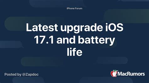 Latest upgrade iOS 17.1 and battery life | MacRumors Forums