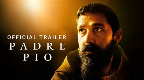 PADRE PIO - Official Trailer - Starring Shia LaBeouf - Now Available In Theaters & On Demand ...