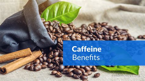 Caffeine: Benefits, Uses, Dosage, and Side Effects - EvidenceLive