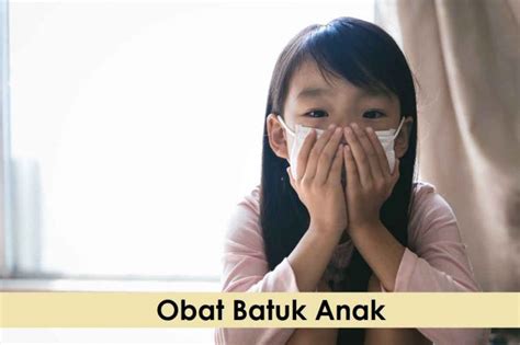 Obat Batuk Anak Alami, Di Apotik, Dan Resep Dokter » 2025