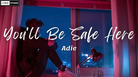 Adie - You'll Be Safe Here (Lyrics) - YouTube