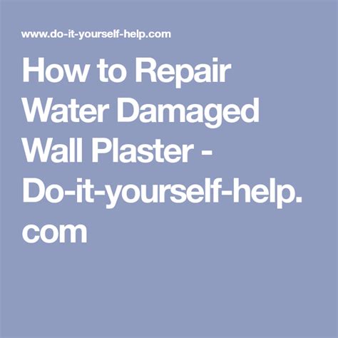 How to Repair Water Damaged Wall Plaster - Do-it-yourself-help.com | Water damage, Repair ...