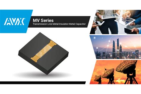 AVX Releases New Ultra-Miniature, Thin-Film Transmission Line Capacitors for High-Performance ...