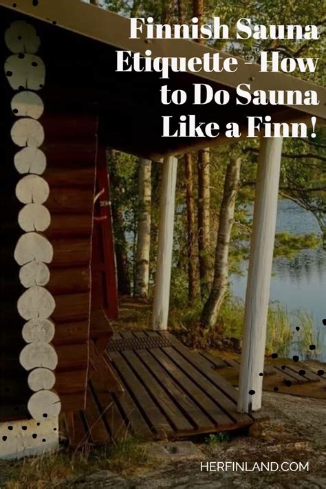 What's the Finnish sauna etiquette? How to use a Finnish sauna? Let a ...