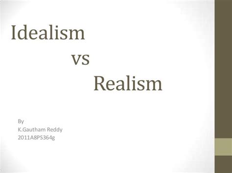 Idealism vs Realism