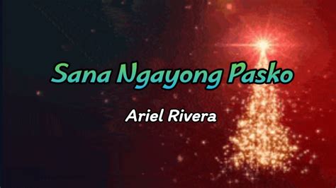 Sana Ngayong Pasko - Ariel Rivera (Lyrics) - YouTube