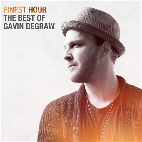 Finest Hour: The Best Of Gavin Degraw by Gavin Degraw - Music Charts