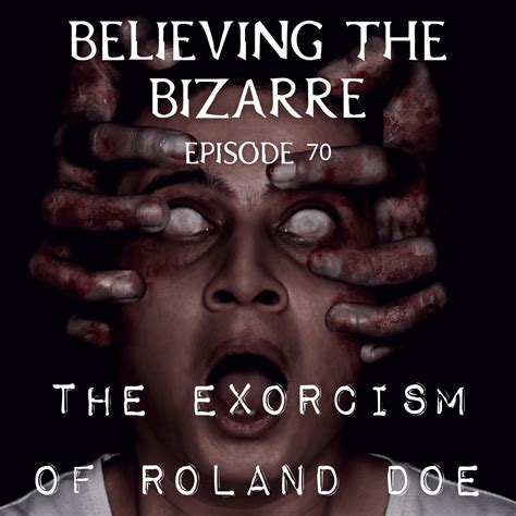 The Exorcism of Roland Doe | Ep. 70 - Believing the Bizarre