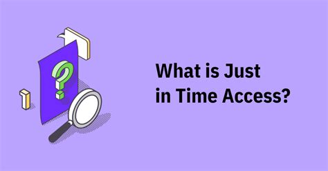 What is Just in Time Access (JIT)?