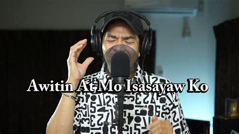 AWITIN MO AT ISASAYAW KO- VST & Company (Glenn Navarro Cover) - YouTube