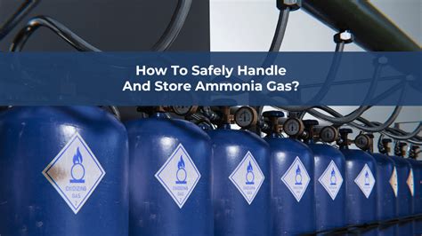 Safe Ammonia Gas Handling and Storage Guide