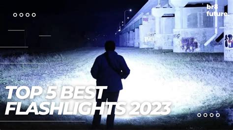 Best Flashlights 2023 : Top 5 Best Brightest Flashlight - YouTube