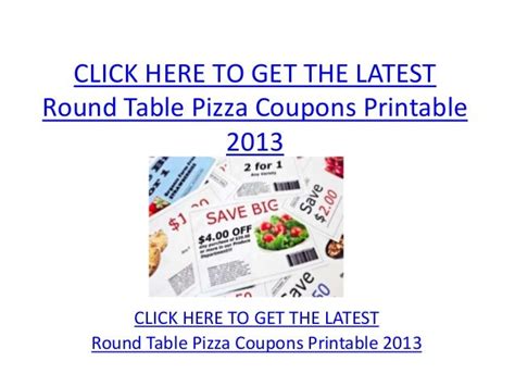 Round Table Pizza Coupons Printable 2013 - Round Table Pizza Coupons Printable 2013