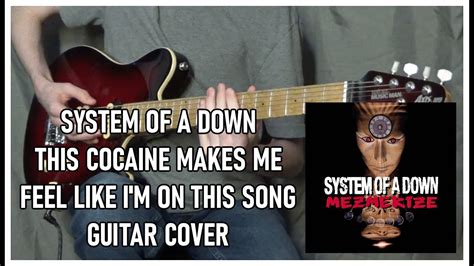 System of a Down - This Cocaine Makes Me Feel Like I'm on This Song (Guitar Cover) - YouTube
