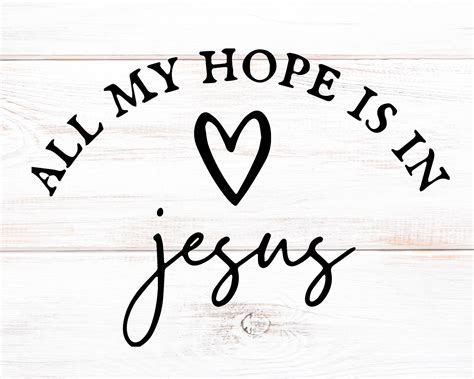 All My Hope is in Jesus SVG Scripture Svg Jesus Love SVG - Etsy