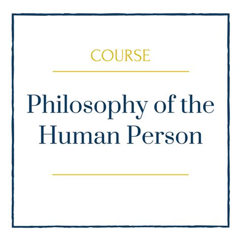 Philosophy of the Human Person - Catholic Studies Academy