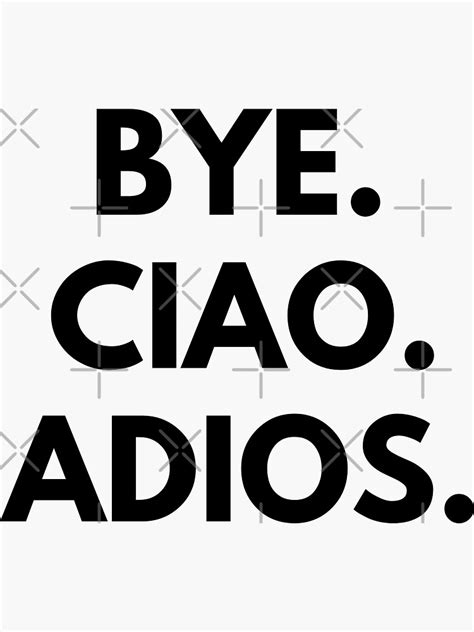 "BYE. CIAO. ADIOS. - travel - bye in different languages - black text ...