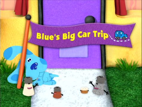 Blue's Big Car Trip | Blue's Clues Wiki | FANDOM powered by Wikia