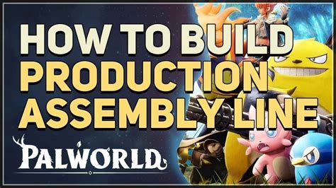 How to Build Production Assembly Line Palworld Full Guide - YouTube