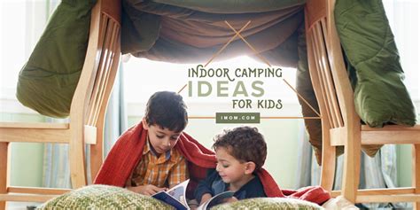 Indoor Camping Ideas for Kids - iMom