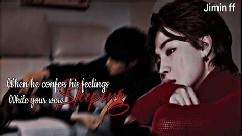 Jimin ff [•when he confess his feelings while you were sleeping•] - YouTube