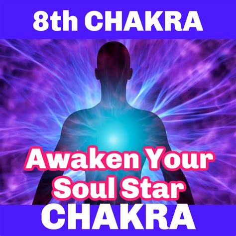 The 8th Chakra [How to Awaken Our Soul Star Chakra] | Self-Discovery ...