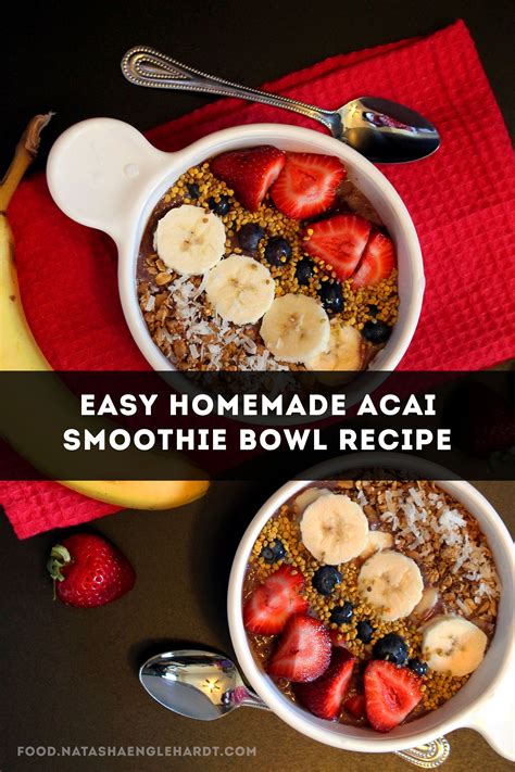 Easy Homemade Acai Smoothie Bowl Recipe - Natasha's Food Adventures