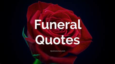 85 Funeral Quotes To Say Last Goodbye | QuotesLines