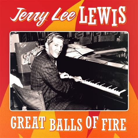 Jerry Lee Lewis - Great Balls of Fire by Jerry Lee Lewis