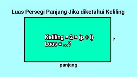 Cara Mencari Luas Persegi Panjang Jika Diketahui Kelilingnya - Cilacap Klik