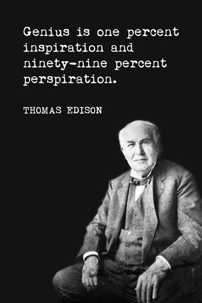 Genius Is One Percent Inspiration (Thomas Edison Quote), motivational ...