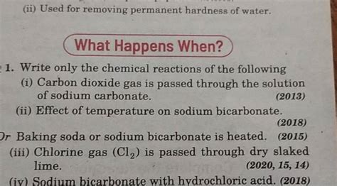 (ii) Used for removing permanent hardness of water. What Happens When? 1...