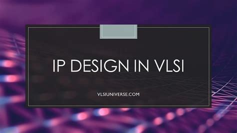 IP Design in VLSI Process Standard 2021 - VLSI UNIVERSE