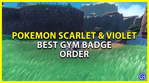 Best Gym & Badge Order For Pokemon Scarlet And Violet