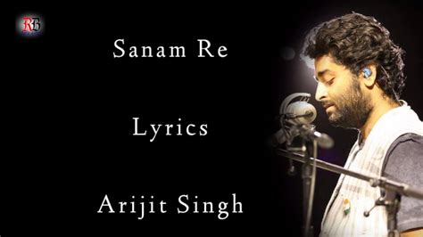 Sanam Re Lyrics | Arijit Singh | Mithoon Sharma | Yami G | Urvashi R | Pulkit s | RB Lyrics ...